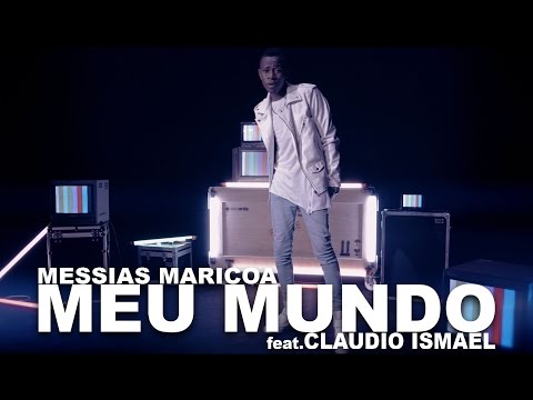 Messias Maricoa feat. Claudio Ismael  Meu Mundo (Official Video 4K UHD)